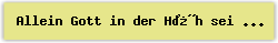 Allein Gott in der H�h sei Ehr (Kanon) - Lied - Gesangbuch Online