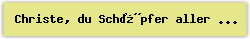 Christe, du Schpfer aller Welt - Lied - Gesangbuch Online