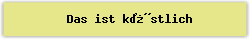 Das ist k�stlich - Lied - Gesangbuch Online