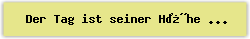 Der Tag ist seiner H�he nah - Lied - Gesangbuch Online