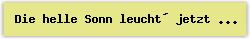 Die helle Sonn leucht%B4 jetzt herf%FCr - Lied - Gesangbuch Online