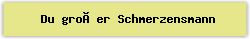 Du großer Schmerzensmann - Lied - Gesangbuch Online