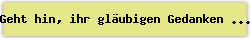Geht hin%2C ihr gl%E4ubigen Gedanken - Lied - Gesangbuch Online