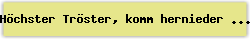 H%F6chster Tr%F6ster%2C komm hernieder - Lied - Gesangbuch Online