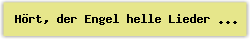 H%F6rt%2C der Engel helle Lieder - Lied - Gesangbuch Online