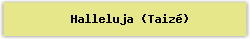 Halleluja %28Taiz%E9%29 - Lied - Gesangbuch Online