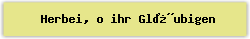 Herbei, o ihr Glubigen - Lied - Gesangbuch Online