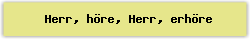 Herr%2C h%F6re%2C Herr%2C erh%F6re - Lied - Gesangbuch Online