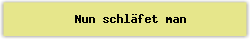 Nun schl%E4fet man - Lied - Gesangbuch Online