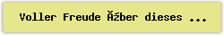 Voller Freude über dieses Wunder - Lied - Gesangbuch Online