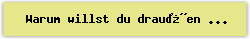 Warum willst du drau�en stehen - Lied - Gesangbuch Online