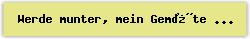 Werde munter, mein Gemte - Lied - Gesangbuch Online