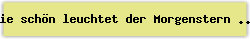 Wie sch%F6n leuchtet der Morgenstern %28Bach%29 - Lied - Gesangbuch Online